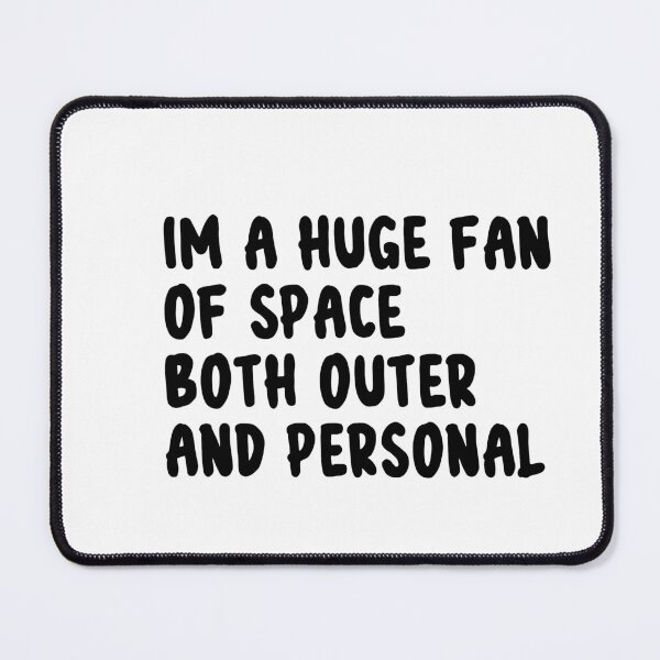 Item preview, Im A Huge Fan of Space Both Outer And Personal  designed and sold by Rscreative18.