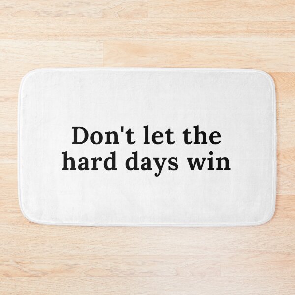 Item preview,  Don't let the hard days win designed and sold by Oreo2020 Creations.