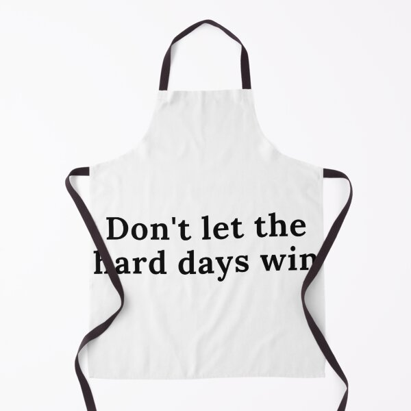 Item preview, Don't let the hard days win designed and sold by Oreo2020 Creations.