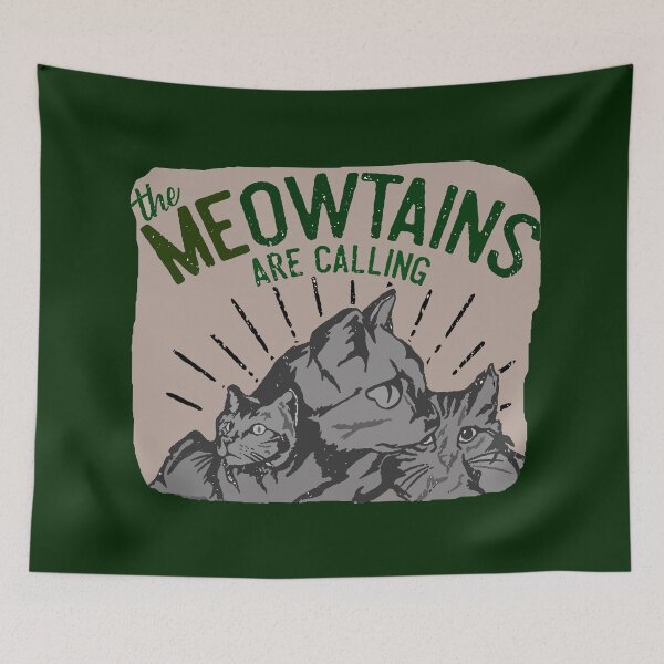 Item preview, THE MEOWTAINS ARE CALLING designed and sold by THE AMERICAN TEEVANGELIST.