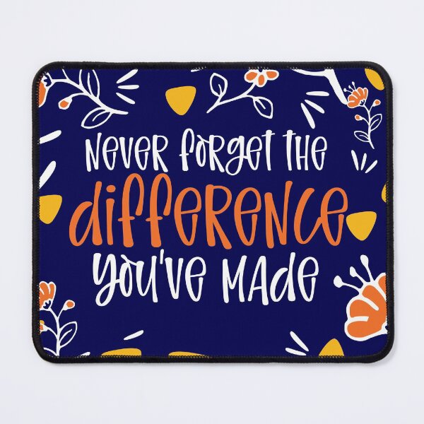 Item preview, Never Forget the Difference You've Made ~ Retirement Leaving Quote designed and sold by TeesYouWant.