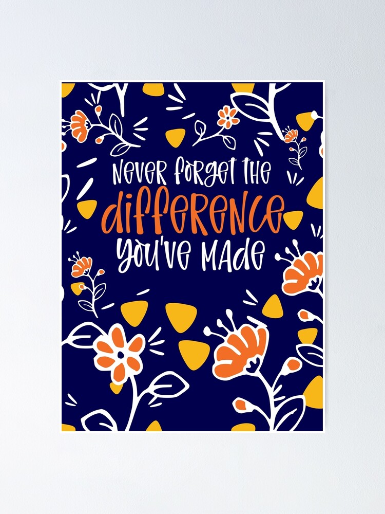 Poster N Oubliez Jamais La Difference Que Vous Avez Faite Citation De Depart A La Retraite Par Teesyouwant Redbubble Poster N Oubliez Jamais La Difference Que Vous Avez Faite Citation De Depart A La Retraite Par Teesyouwant Redbubble