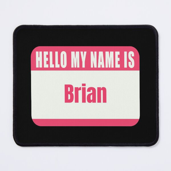 Item preview,  Hello My Name Is Brian Name Tag  designed and sold by Cafecreative.