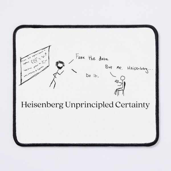 Item preview, Heisenberg Unprincipled Certainty designed and sold by KarmicBeauty.