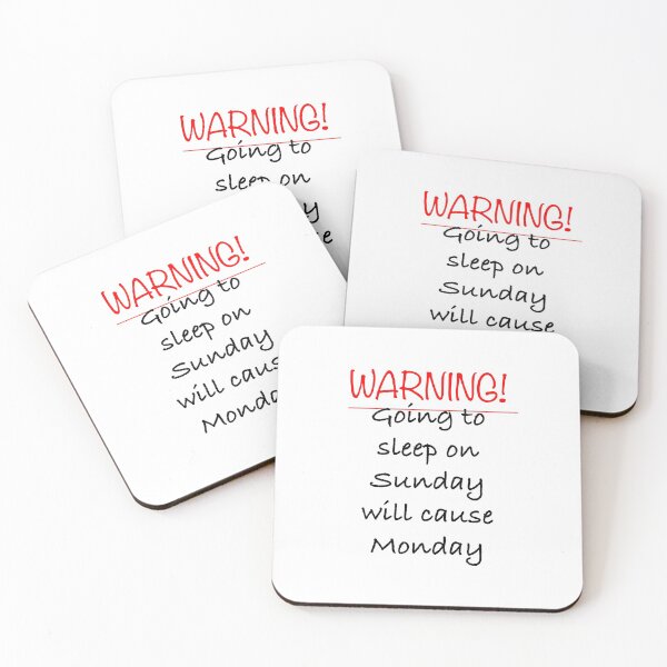 Item preview, WARNING Going to sleep on Sunday will cause Monday. designed and sold by Englishmistress.
