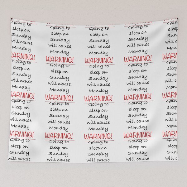 Item preview, WARNING Going to sleep on Sunday will cause Monday. designed and sold by Englishmistress.