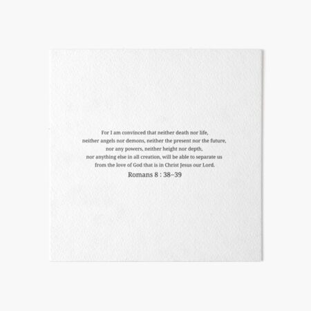 Romans 8:38-39, The New Testament, The Bible Art Board Print