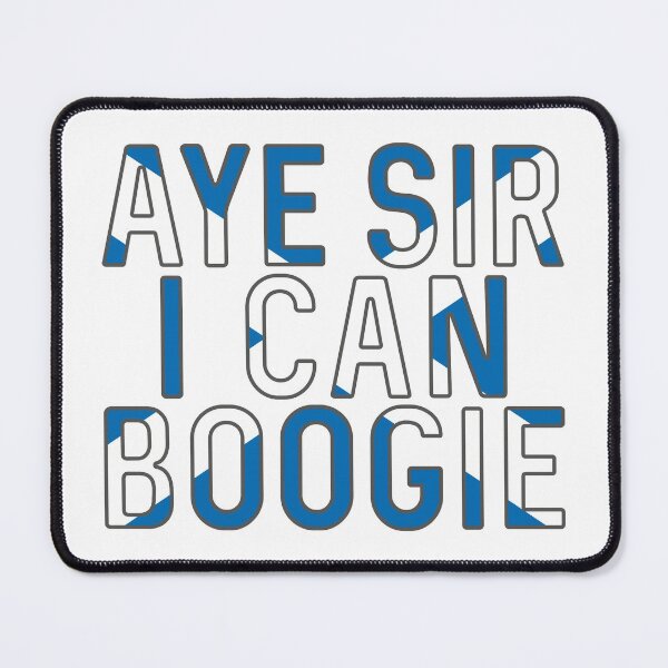 Item preview, Aye Sir I Can Boogie, Scottish Saltire Football Slogan Design designed and sold by MacPean.
