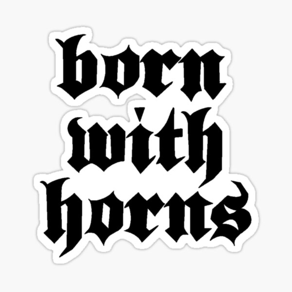 Born With Horns Sticker