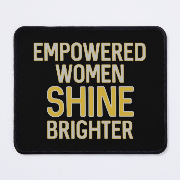 Item preview, EMPOWERED WOMEN SHINE BRIGHTER metallic tone feminist text slogan designed and sold by MacPean.