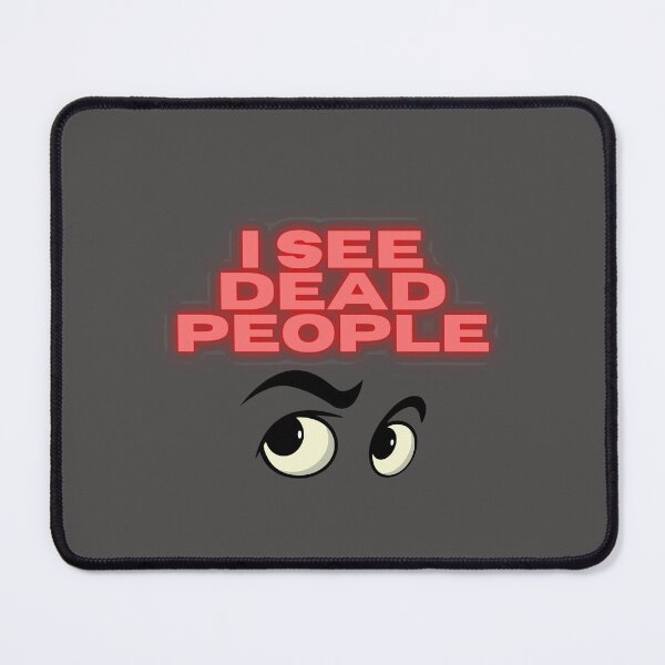 Item preview, I see dead people designed and sold by Mundolibelula77.