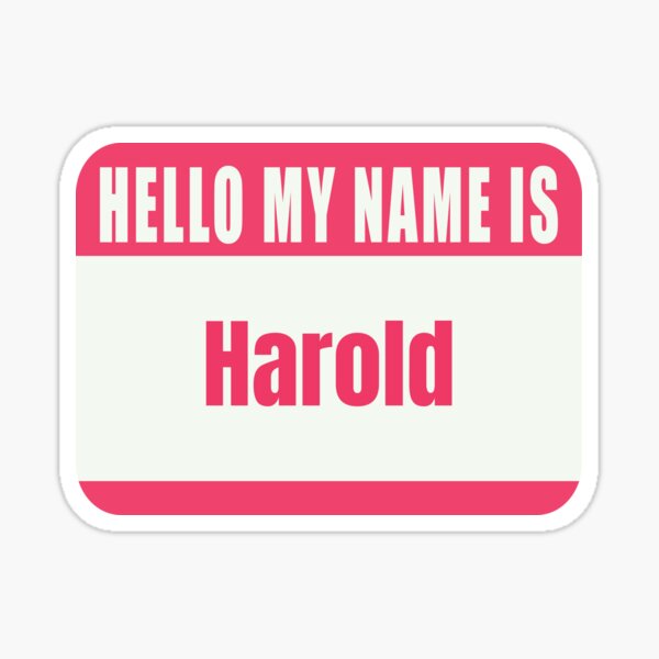 "Hello My Name Is Harold Name Tag " Sticker by Cafecreative Redbubble