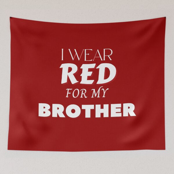 Item preview, I Wear Red For My Brother designed and sold by Anuragwk.