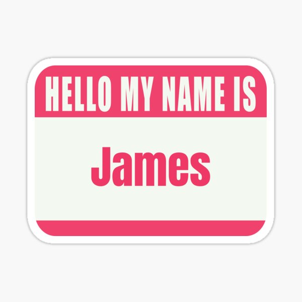 hello-my-name-is-james-name-tag-sticker-for-sale-by-cafecreative