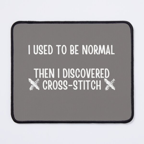 Item preview, I Used to be Normal then I Discovered Cross-Stitch designed and sold by choceclairs.