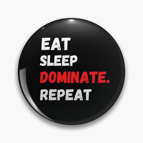 Item preview, Eat Sleep Dominate Repeat designed and sold by Johan Liebert.