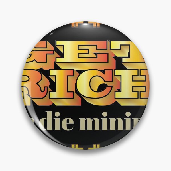 Artikelvorschau, Werde reich oder stirb Mining Crypto Miner Hodl Blockchain Bitcoin entworfen und verkauft von Rzelemenz.