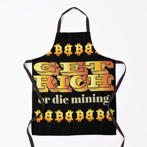 Item preview, Get rich or Die Mining Crypto Miner Hodl Blockchain Bitcoin  designed and sold by Rzelemenz.