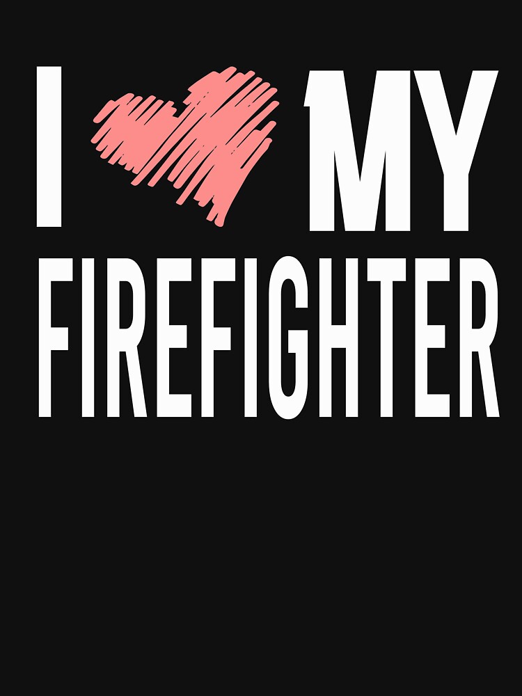 Discover I Love My Firefighter Tank Top