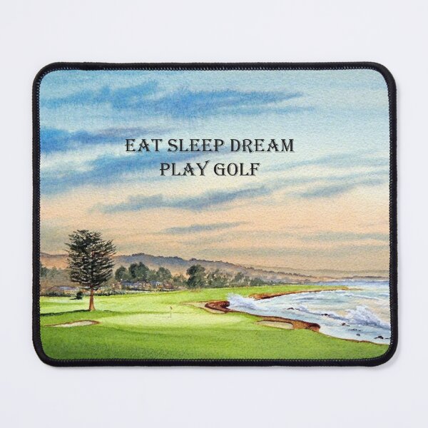 Item preview, Pebble Beach Golf Course 18th Green - Eat Sleep Dream Play Golf designed and sold by William Holkham.