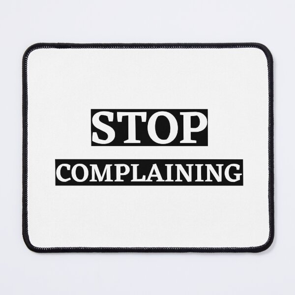 Item preview, Stop complaining  designed and sold by Kuitoo.