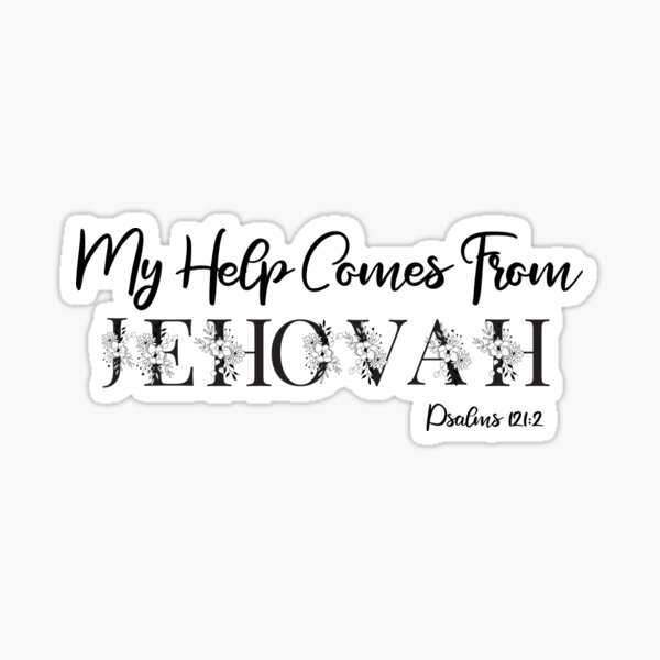Item preview, My Help Comes From Jehovah Psalms 121:2 designed and sold by Power of Print.