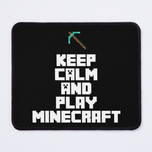 Keep Calm And Play Minecraft Mouse Pad