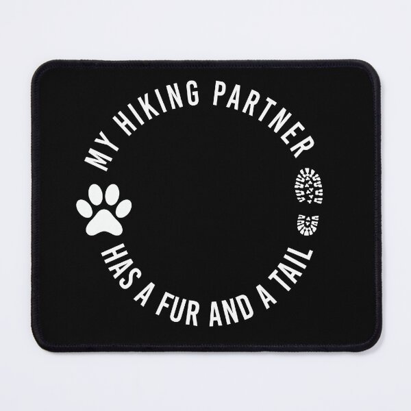 Item preview, My Hiking Partner has a fur and a tail , for dog lover designed and sold by Djalane.