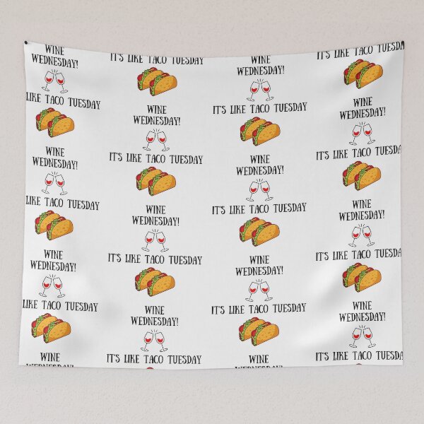 Item preview, Wine Wednesday Taco Tuesday designed and sold by Debbie Rodriguez.