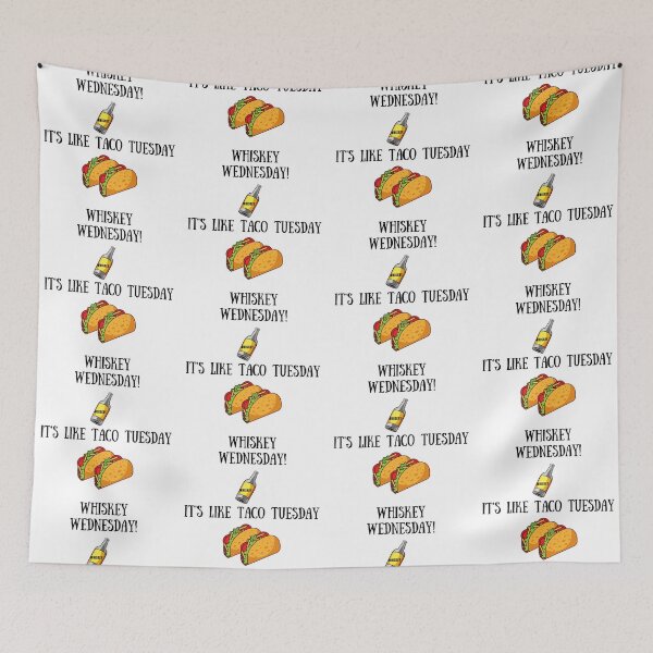 Item preview, Whiskey Wednesday Taco Tuesday designed and sold by Debbie Rodriguez.