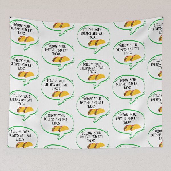 Item preview, Follow Your Dreams And Eat Tacos Speech Bubble designed and sold by Debbie Rodriguez.