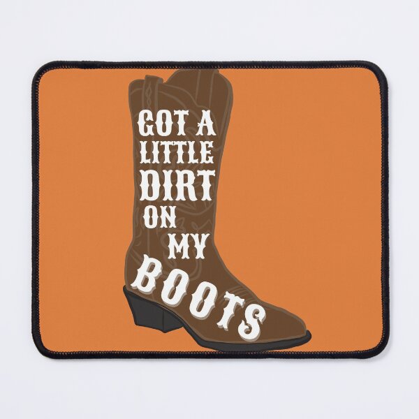 Item preview, Dirt on my Boots designed and sold by whiitneymariie.
