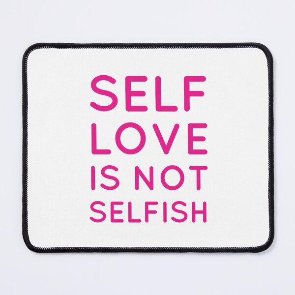 Item preview, Self love is not selfish designed and sold by Inspirationmotivation.