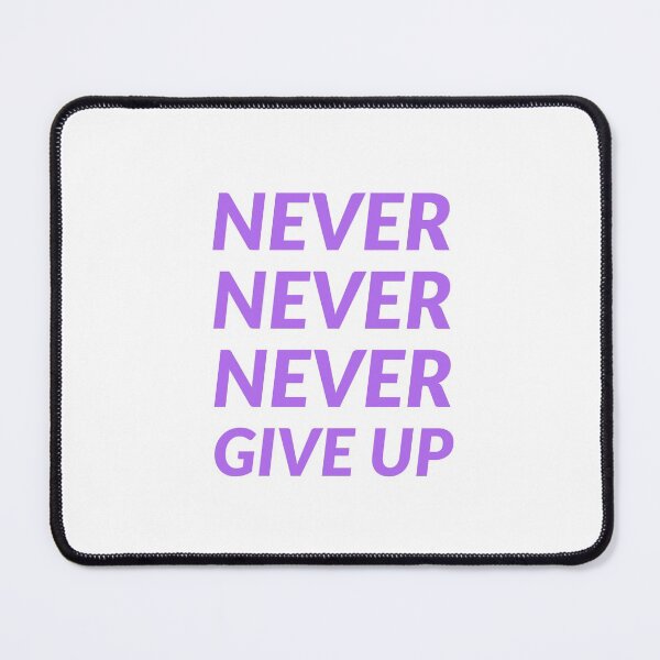 Item preview, NEVER NEVER NEVER GIVE UP designed and sold by Inspirationmotivation.
