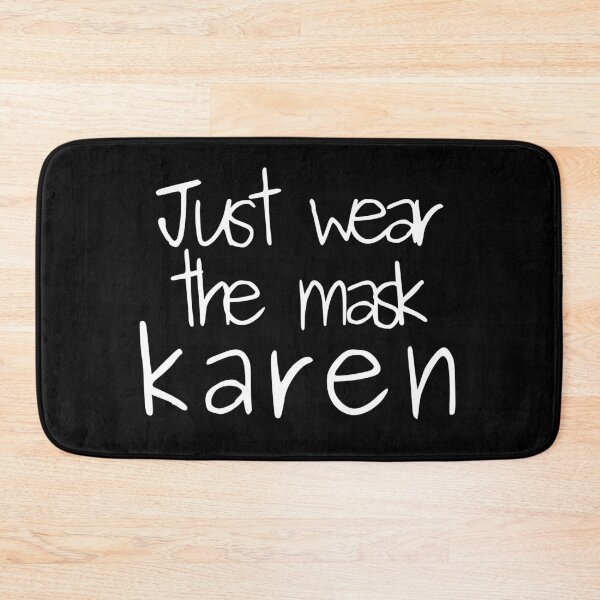 Item preview, Just Wear The Mask, Karen Funny Text Design designed and sold by EarthArtDesigns.