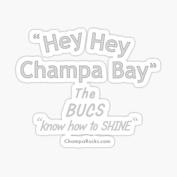 HeyHeyChampaBay- Bucs Sticker