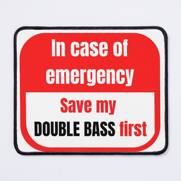 Item preview, In Case of Emergency, Save my Double Bass First designed and sold by choceclairs.