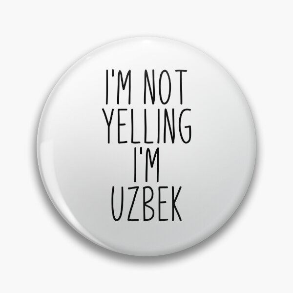 Item preview, I'm Not Yelling I'm Uzbek - Uzbekistan designed and sold by MountainD.