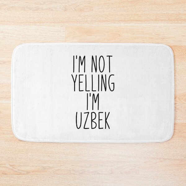 Item preview, I'm Not Yelling I'm Uzbek - Uzbekistan designed and sold by MountainD.
