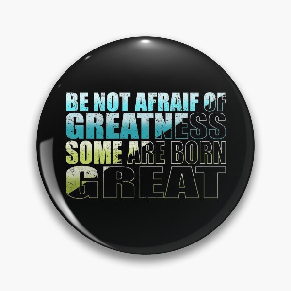 Item preview, Be Not Afraid Of Greatness Some Are Born Great designed and sold by InkonoStore.