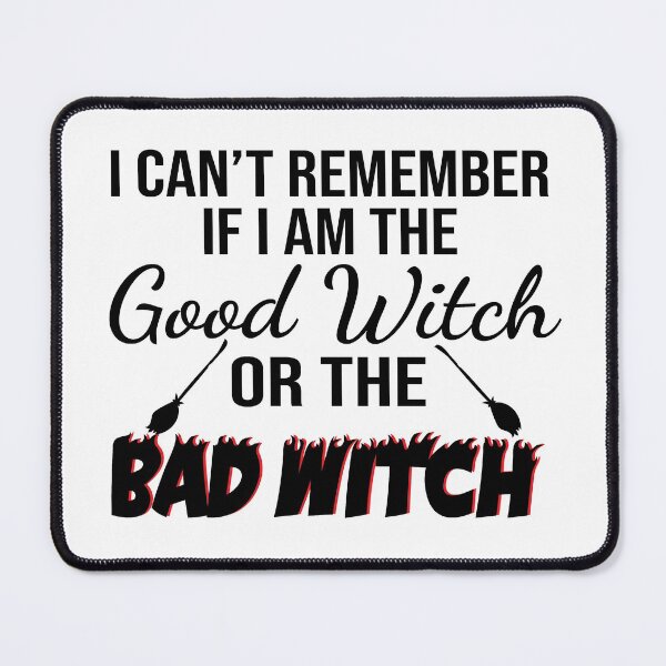 Item preview, I can't remember if I am the good witch or bad witch designed and sold by Fathom204.