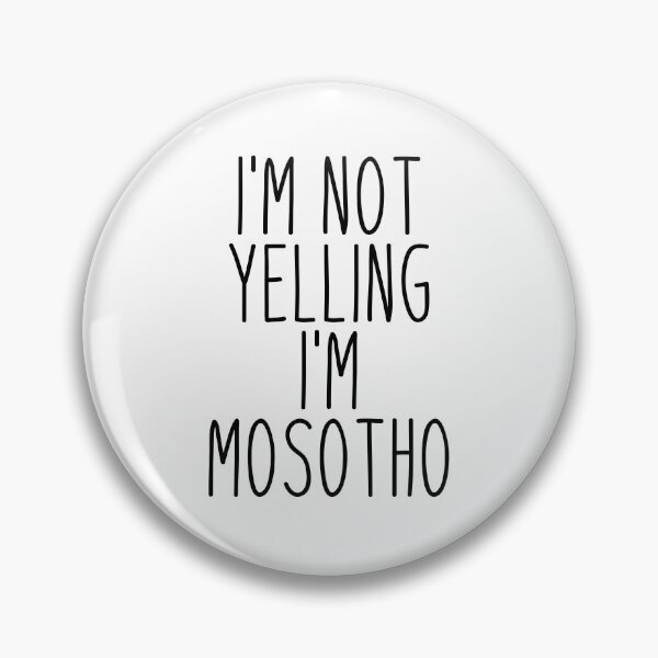 Item preview, I'm Not Yelling I'm Mosotho - Lesotho designed and sold by MountainD.