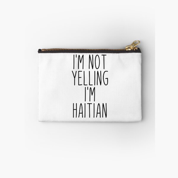 Item preview, I'm Not Yelling I'm Haitian - Haiti designed and sold by MountainD.