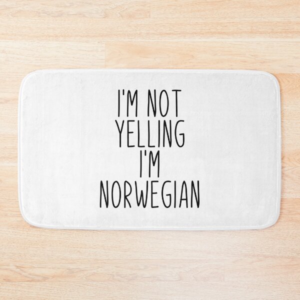 Item preview, I'm Not Yelling I'm Norwegian - Norway designed and sold by MountainD.