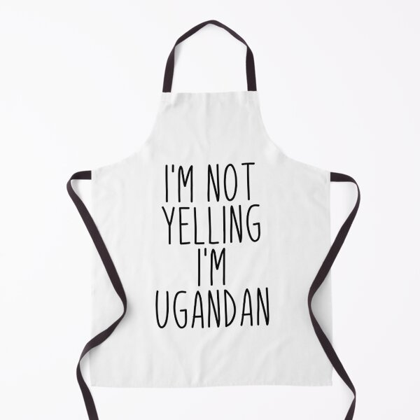 Item preview, I'm Not Yelling I'm Ugandan - Uganda designed and sold by MountainD.