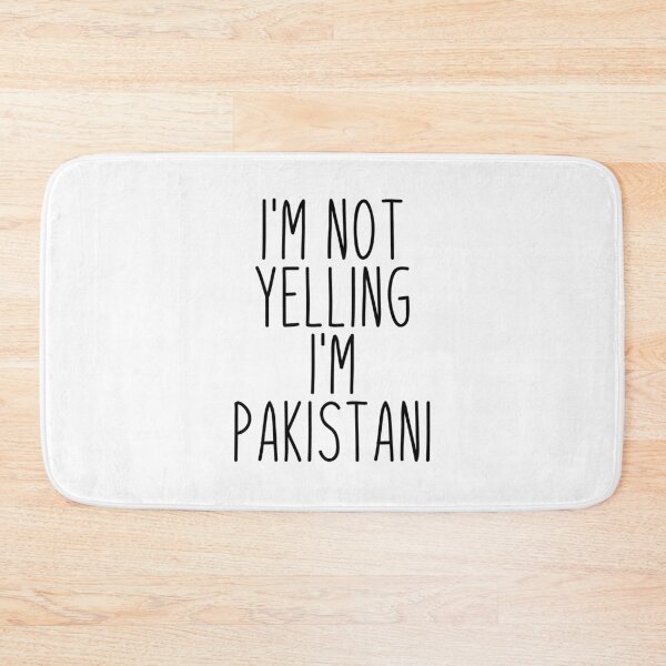 Item preview, I'm Not Yelling I'm Pakistani - Pakistan designed and sold by MountainD.
