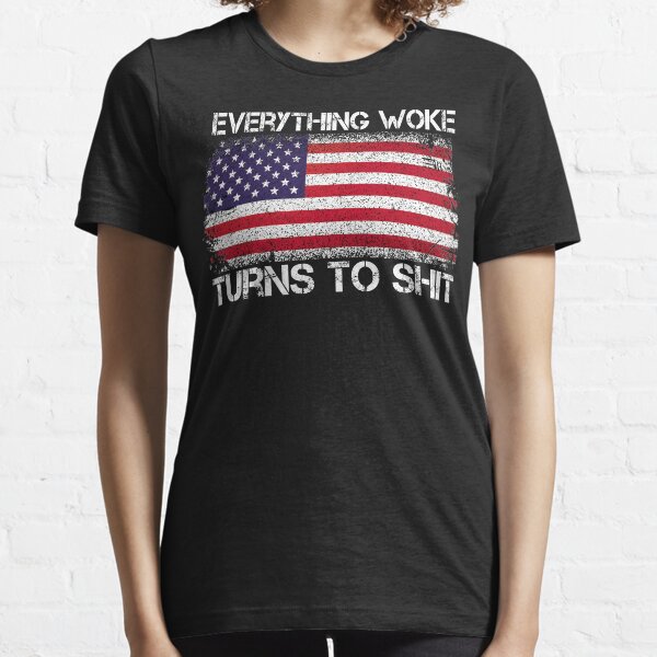 Funny Trump "Everything Woke Turns to Shit" Essential T-Shirt