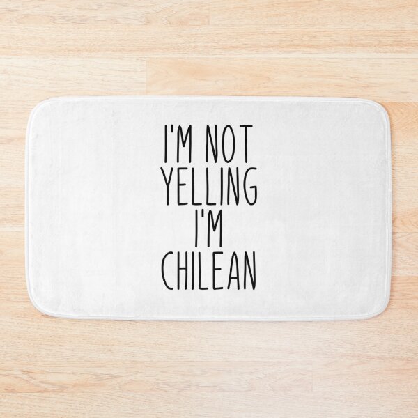 Item preview, I'm Not Yelling I'm Chilean - Chile designed and sold by MountainD.