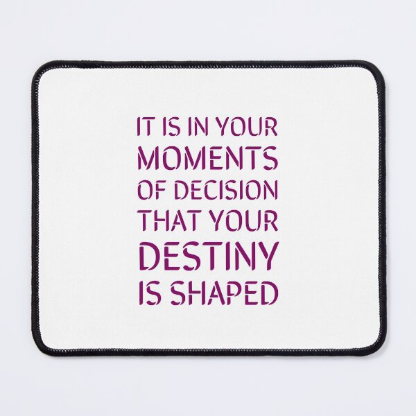 Item preview, It is in your moments of decision that your destiny is shaped designed and sold by Inspirationmotivation.