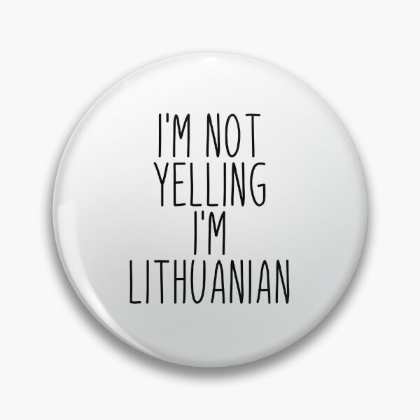 Item preview, I'm Not Yelling I'm Lithuanian - Lithuania designed and sold by MountainD.